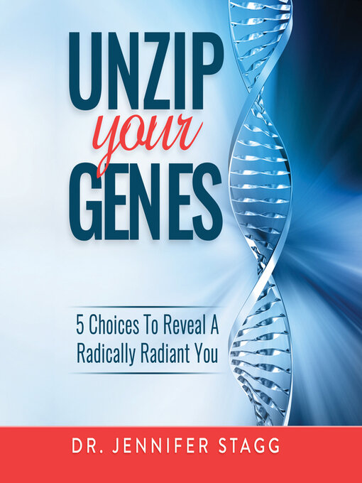 Title details for Unzip Your Genes by Jennifer Stagg, Dr. - Available